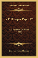 Le Philosophe Payen V3: Ou Pensees de Pline (1759)