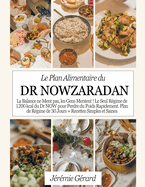 Le Plan Alimentaire du Dr Nowzaradan: La Balance ne Ment pas, les Gens Mentent ! Le Seul Rgime de 1200 kcal du Dr NOW pour Perdre du Poids Rapidement. Plan de Rgime de 30 Jours