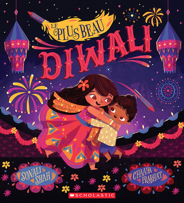 Le Plus Beau Diwali - Shah, Sonali, and Prabhat, Chaaya (Illustrator)