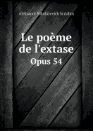 Le Poeme de L'Extase Opus 54