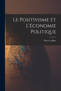 Le Positivisme et L'conomie Politique