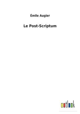 Le Post-Scriptum - Augier, mile