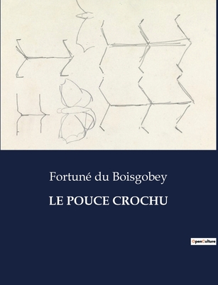 Le Pouce Crochu - Du Boisgobey, Fortun?