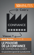 Le Pouvoir de la confiance de Stephen M.R. Covey: Un param?tre ignor? de la productivit?