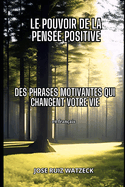 Le pouvoir de la pens?e positive: Des phrases de motivation pour transformer votre vie