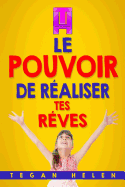 Le pouvoir De Raliser Tes Rves