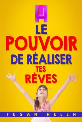 Le pouvoir De Raliser Tes Rves - Helen, Tegan