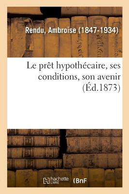 Le Prt Hypothcaire, Ses Conditions, Son Avenir - Rendu, Ambroise