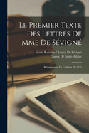 Le Premier Texte Des Lettres de Mme de Sevigne: Reimpression de L'Edition de 1725