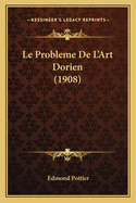 Le Probleme De L'Art Dorien (1908)