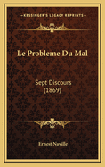 Le Probleme Du Mal: Sept Discours (1869)