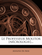 Le Professeur Molitor [Necrologie]...