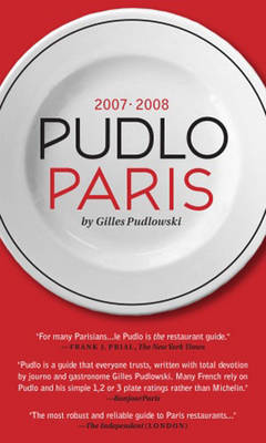 Le Pudlo Paris 2007-2008 - Pudlowski, Gilles, and Beaver, Simon (Translated by), and Flick, Phyllis (Translated by)
