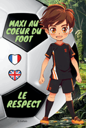 Le respect: Maxi Au Coeur Du Foot Les Valeurs du Football ?dition Bilingue Fran?ais-Anglais