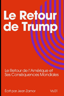 Le Retour de Trump: Le Retour de l'Amrique et Ses Consquences Mondiales