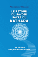 Le retour du savoir sacr? du KATHARA: Les secrets des portes des ?toiles