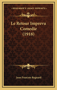 Le Retour Imprevu Comedie (1918)