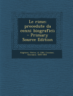 Le Rime; Precedute Da Cenni Biografici; - Alighieri, Pietro, and Crocioni, Giovanni