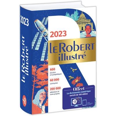 Le Robert Illustre et son dictionnaire en ligne 2023: Illustrated Dictionary-cum-encyclopedia in French - Rey, Alain (Editor)