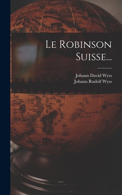 Le Robinson Suisse - Wyss, Johann David