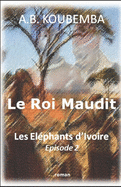 Le Roi Maudit: Les El?phants d'Ivoire - Episode 2