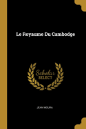 Le Royaume Du Cambodge