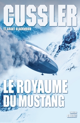 Le Royaume Du Mustang: Traduit de L'Anglais (Etats-Unis) Par Florianne Vidal - Cussler, Clive, and Blackwood, Grant