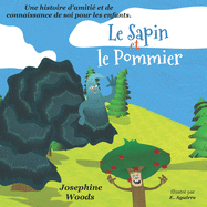 Le Sapin et Le Pommier: Une histoire d'amiti? et de connaissance de soi pour les enfants.
