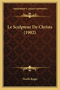 Le Sculpteur De Christs (1902)