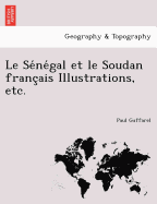 Le Se Ne Gal Et Le Soudan Franc Ais Illustrations, Etc.