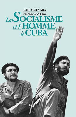 Le Socialisme et L'Homme a Cuba - Guevara, Ernesto 'Che', and Castro, Fidel