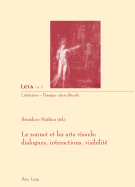 Le Sonnet Et Les Arts Visuels: Dialogues, Interactions, Visibilit?