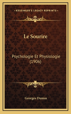 Le Sourire: Psychologie Et Physiologie (1906) - Dumas, Georges