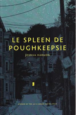 Le Spleen de Poughkeepsie - Harmon, Joshua