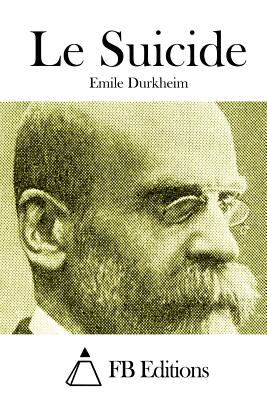 Le Suicide - Fb Editions (Editor), and Durkheim, Emile