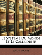 Le Systeme Du Monde Et Le Calendrier