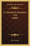 Le Talmud De Jerusalem V10 (1888)