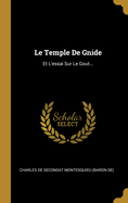 Le Temple de Gnide: Et L'Essai Sur Le Gout...