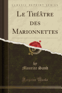 Le Theatre Des Marionnettes (Classic Reprint)