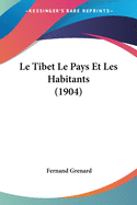 Le Tibet Le Pays Et Les Habitants (1904)