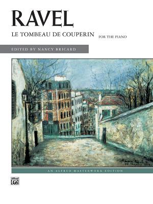 Le Tombeau de Couperin - Ravel, Maurice (Composer), and Bricard, Nancy (Composer)