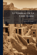Le Tombeau De La Chr(c)tienne