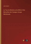 Le Tour du Monde ou les Mille et Une Merveilles des Voyages, Europe M?ridionale