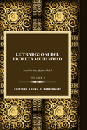 Le Tradizioni del Profeta Muhammad: Sahih al-Bukhari-Volume I