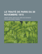Le Traite de Paris Du 20 Novembre 1815