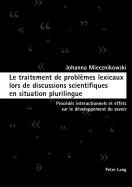 Le Traitement de Problmes Lexicaux Lors de Discussions Scientifiques En Situation Plurilingue: Procds Interactionnels Et Effets Sur Le Dveloppement Du Savoir