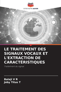 Le Traitement Des Signaux Vocaux Et l'Extraction de Caract?ristiques