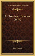 Le Troisieme Dessous (1879)