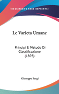 Le Varieta Umane: Principi E Metodo Di Classificazione (1893)