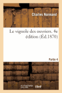 Le Vignole Des Ouvriers. 4e ?dition: Partie 4. Les Escaliers